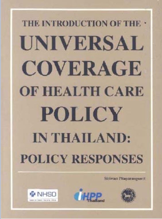 THE INTRODUCTION OF THE UNIVERSAL COVERAGE OF HEALTH CARE POLICY IN THAILAND